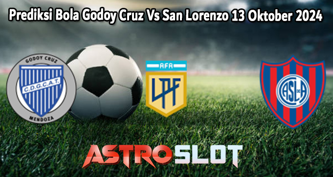 Prediksi Bola Godoy Cruz Vs San Lorenzo 13 Oktober 2024