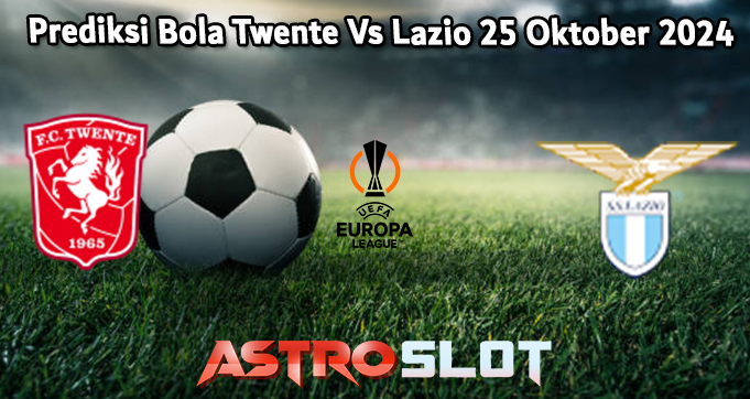 Prediksi Bola Twente Vs Lazio 25 Oktober 2024